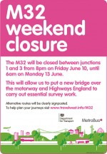 M32 weekend closure 10th to 13th June 2016.